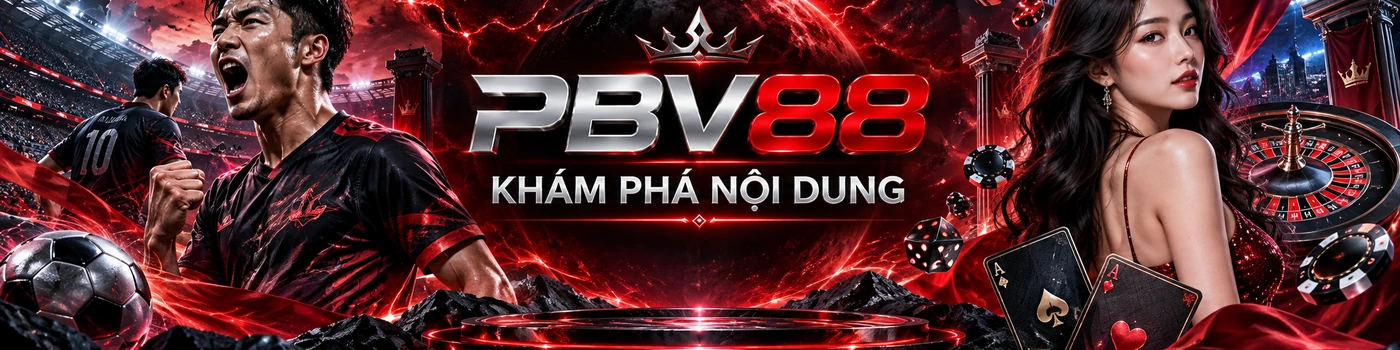 PBV88 — KHÁM PHÁ NỘI DUNG